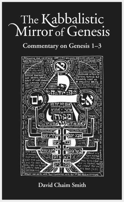 The Kabbalistic Mirror of Genesis by David Chaim Smith